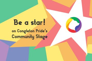 Be a star on Congleton Pride's Community Stage!